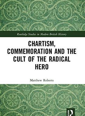 预售 按需印刷 Chartism, Commemoration and the Cult of the Radical Hero