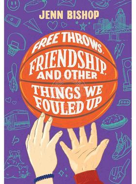罚球、友谊以及我们搞砸的其他事情 英文原版 Free Throws  Friendship  and Other Things We Fouled Up 青少年故事书10-14岁