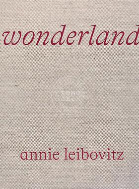 安妮·莱博维茨 仙境 摄影集 英文原版 Annie Leibovitz: Wonderland