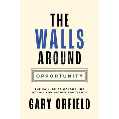【满299送PUP新年台历】 The Walls around Opportunity围绕机会的围墙：高等教育无视种族差异政策的失败   普林斯顿