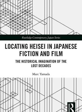 预售 按需印刷 Locating Heisei in Japanese Fiction and Film