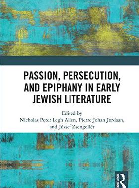 预售 按需印刷 Passion, Persecution, and Epiphany in Early Jewish Literature