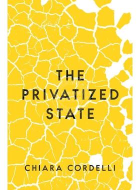 【满299送PUP新年台历】 The Privatized State私有化国家 英文原版 普林斯顿