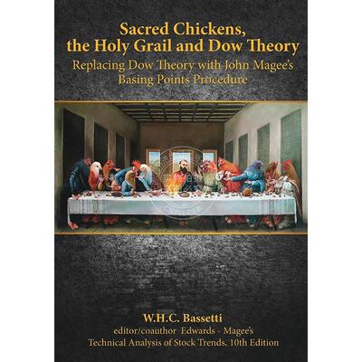 现货 神圣的鸡、圣杯和道氏理论：用约翰·马吉的基点程序取代道氏理论 Sacred Chickens, the Holy Grail and Dow Theory 英文原