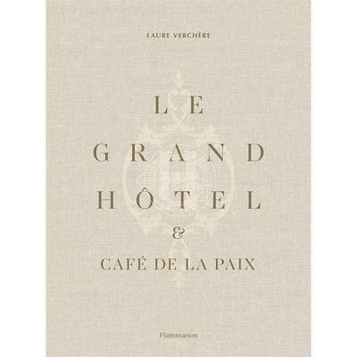 格兰德酒店和和平咖啡馆：法式生活艺术 Laure Verchère 建筑历史 进口原版 Le Grand H?tel & Café de la Paix: French Art de
