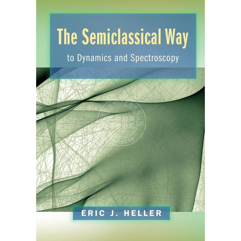 【预售 按需印刷】 The Semiclassical Way to Dynamics and Spectroscopy半经典的动力学和光谱学方法 英文原版普林斯顿