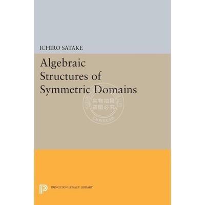 【预售 按需印刷】 Algebraic Structures of Symmetric Domains对称域的代数结构 英文原版普林斯顿