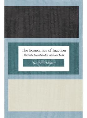 【预售 按需印刷】 The Economics of Inaction不活跃经济学：使用固定成本的随即控制模式 英文原版 普林斯顿大学出版社
