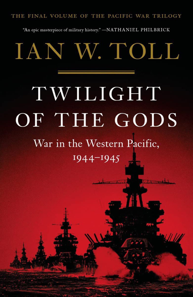 现货 诸神的黄昏 Ian Toll 伊恩·托尔太平洋战争三部曲 英文原版 Twilight of the Gods  War in the Western Pacific 1944-1945
