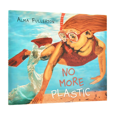 现货 No More Plastic 英文原版 不再有塑料 Alma Fullerton 环保启蒙科普绘本故事 4-7岁亲子阅读