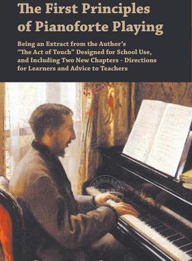 预售 按需印刷 The First Principles of Pianoforte Playing