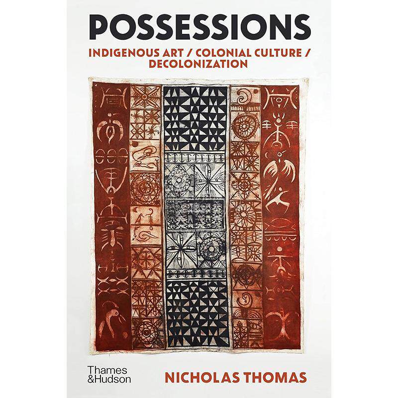 藏品：土著艺术/殖民文化/非殖民化 英文原版 艺术画册 Possessions: Indigenous Art / Colonial Culture / Decolonization