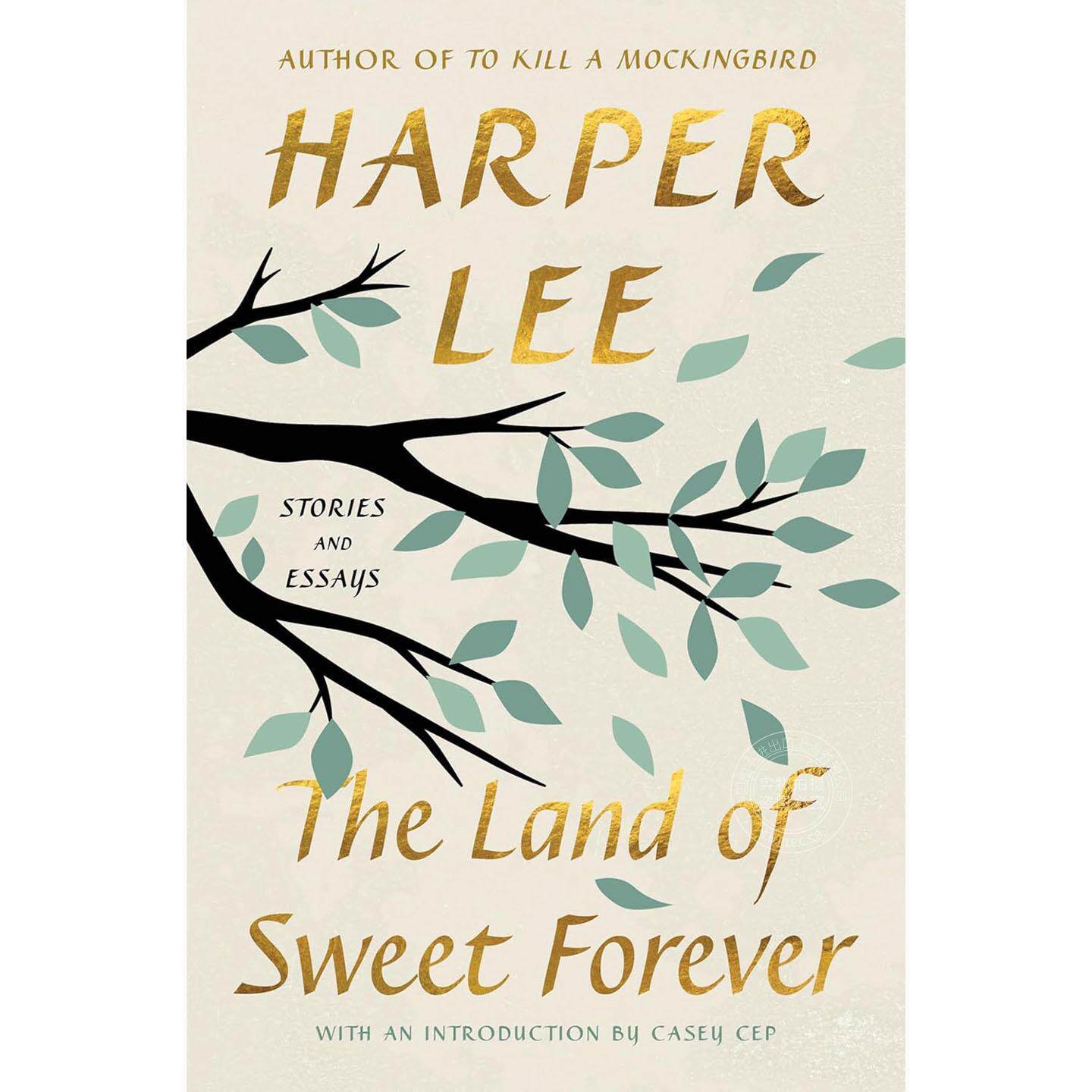甜蜜永恒之地 故事与随笔集 Harper Lee 哈珀·李遗作 杀死一只知更鸟作者 英文原版 The Land of Sweet Forever 精装