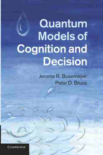 【预售 按需印刷】 Quantum Models of Cognition and Decision 认知与决策的量子模型 Jerome R. Busemeyer 英文原版