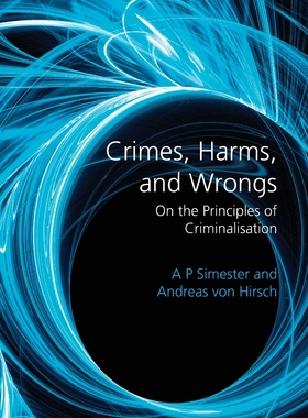 【预售 按需印刷】 Crimes  Harms  and Wrongs 《犯罪、危害与错误:论定罪原则》 A P Simester 英文原版