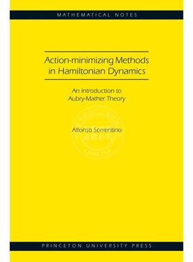 按需印刷 Action-minimizing Methods in Hamiltonian Dynamics 哈密顿动力学中的作用最小化方法Aubry-Mather理论导论普林斯顿