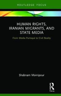 预售 按需印刷 Human Rights, Iranian Migrants, and State Media