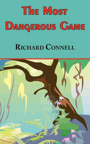 预售 按需印刷 The Most Dangerous Game - Richard Connell s Original Masterpiece 最危险的游戏——理查德·康奈尔的原创杰作