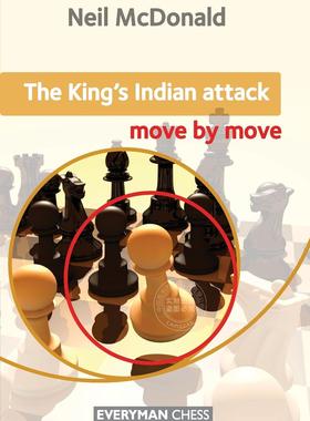 预售 按需印刷 King's Indian Attack Move by Move 国王的印第安人进攻-一步一步  Neil McDonald  英文原版