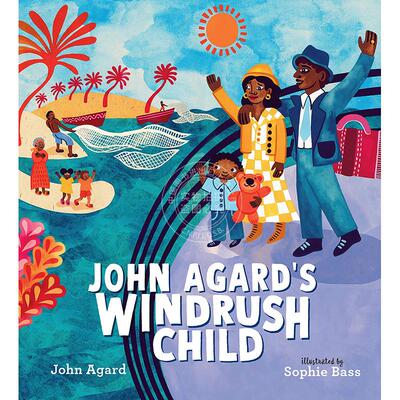 约翰·阿加德的旅程 课外读物睡前故事插画绘本儿童书籍 英文原版 John Agard's Windrush Child