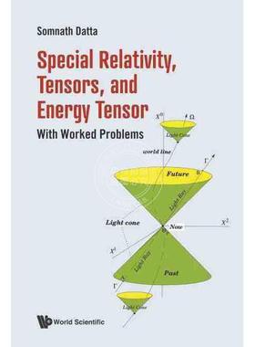 按需印刷 狭义相对论，张量和能量张量：解决的问题SPECIAL RELATIVITY, TENSORS, AND ENERGY TENSOR: WITH WORKED PROBLEMS