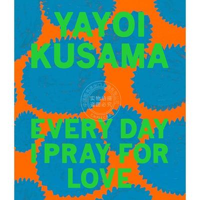 预售 草间弥生：我每天都在祈祷爱 艺术作品集 英文原版 Yayoi Kusama: Every Day I Pray for Love