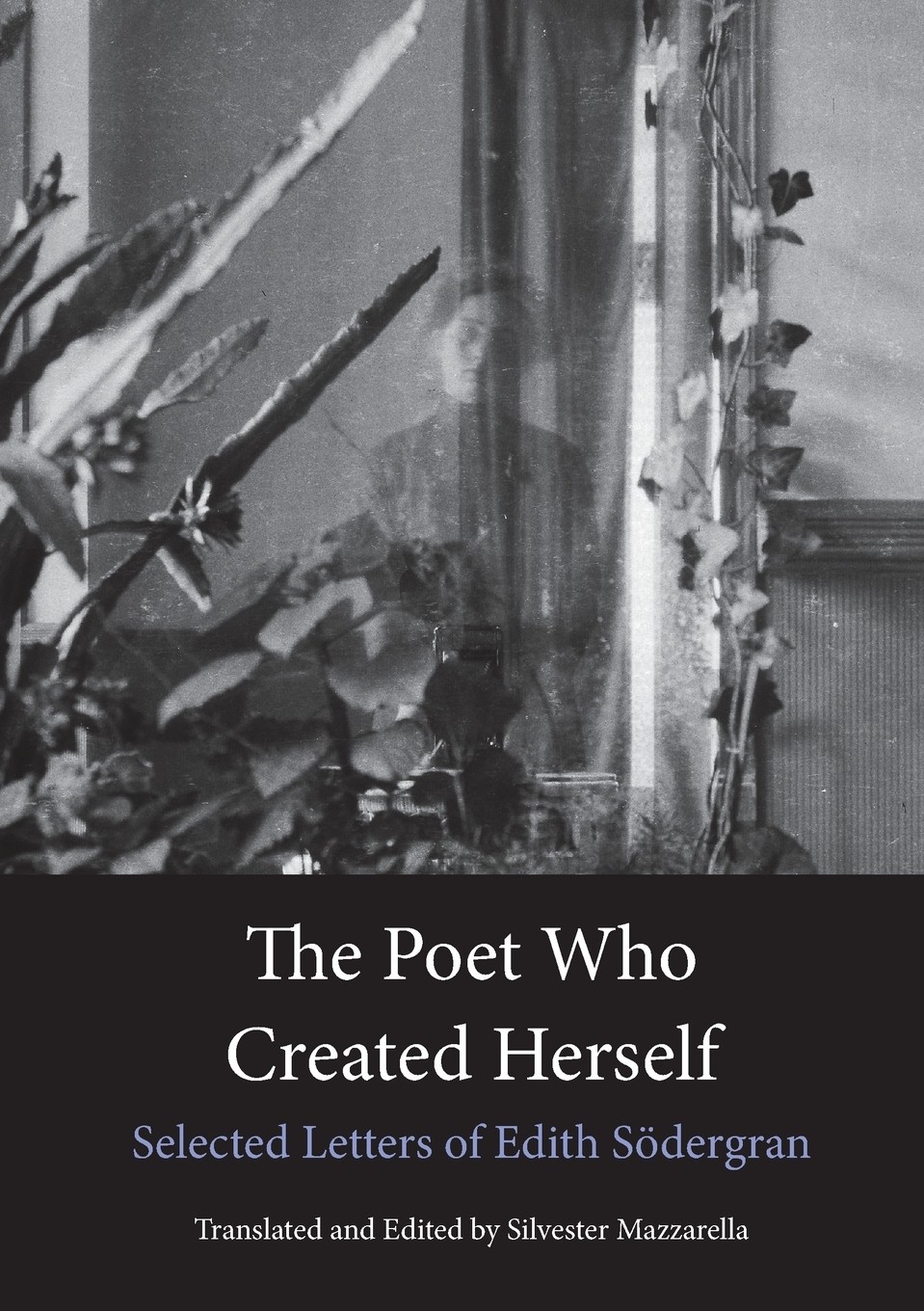 预售 按需印刷 The Poet Who Created Herself: Selected Letters of Edith《创造自己的诗人:伊迪丝&middot;索德格兰书信选集》英