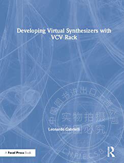 【预售按需印刷】Developing Virtual Synthesizers with VCV Rack