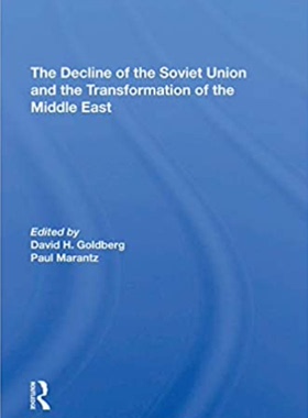预售 按需印刷 The Decline Of The Soviet Union And The Transformation Of The Middle East