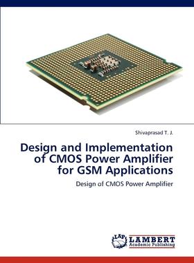 【预售 按需印刷】 Design and Implementation of CMOS Power Amplifier for GSM Applications