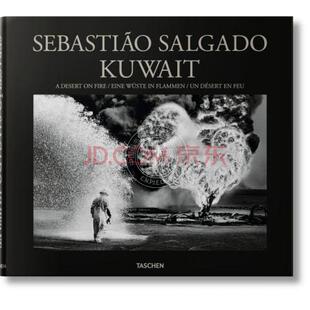 沙漠 Kuwait. Desert Fire 塞巴斯提奥·萨尔加多 Sebastiao 塔森出版 社Taschen 多语种 Salgado. 英文原版 燃烧 科威特