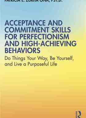 预售 按需印刷 Acceptance and Commitment Skills for Perfectionism and High Achieving Behaviors
