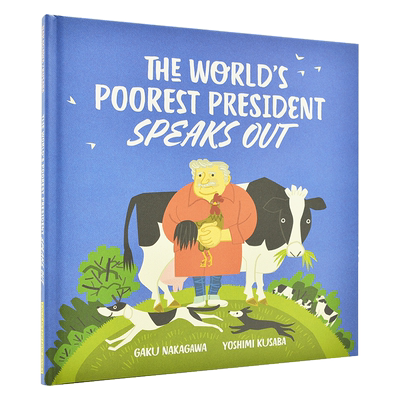 现货 世界上贫穷总统的演讲 英文原版 The World's Poorest President Speaks Out Kusaba Yoshimi 4-8岁儿童精装绘本