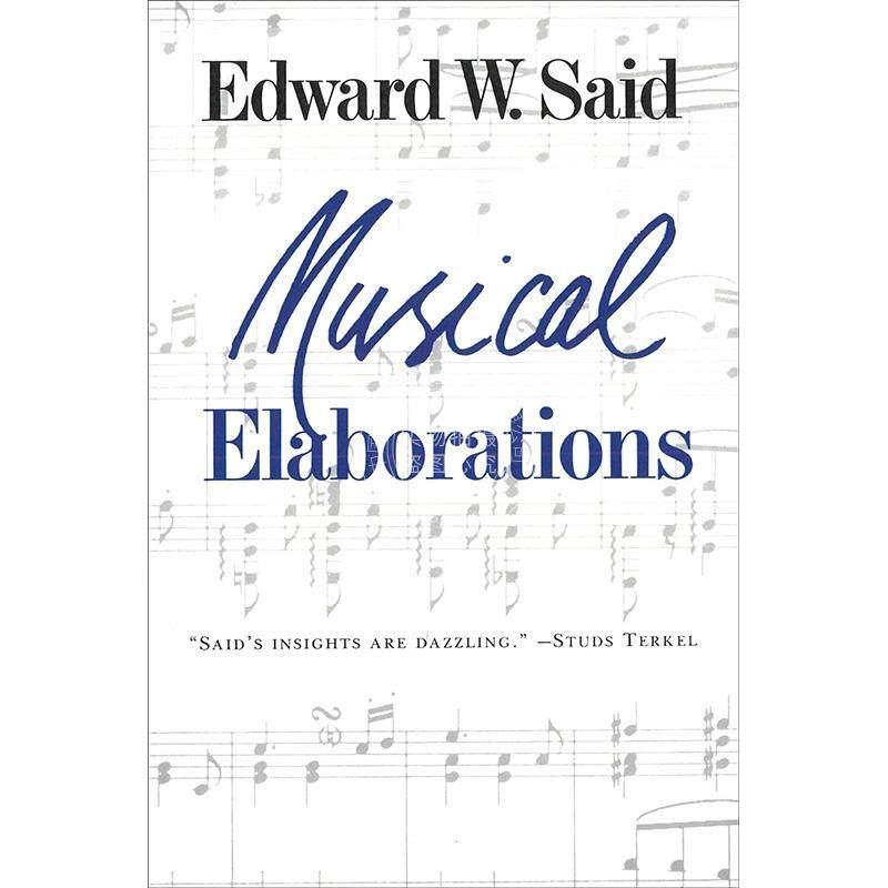 音乐的阐释 爱德华萨义德 音乐理论 英文原版 Musical Elaborations