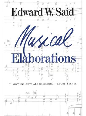音乐的阐释 爱德华萨义德 音乐理论 英文原版 Musical Elaborations