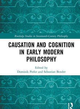 预售 按需印刷 Causation and Cognition in Early Modern Philosophy