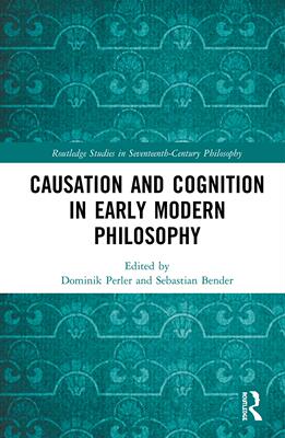 预售 按需印刷 Causation and Cognition in Early Modern Philosophy