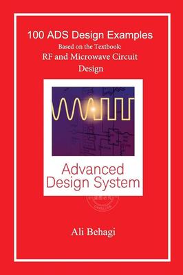 【预售 按需印刷】 100 ADS Design Examples: Based on the Textbook: RF and Microwave Circuit Design