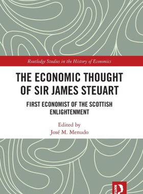 预售 按需印刷 The Economic Thought of Sir James Steuart