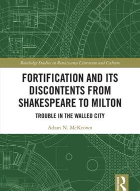 预售 按需印刷 Fortification and Its Discontents from Shakespeare to Milton