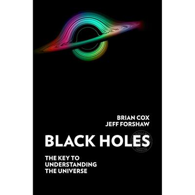 黑洞：了解宇宙的关键 天文科学 Brian Cox 布莱恩·考克斯 英文原版 Black Holes: The Key to Understanding the Universe 天文