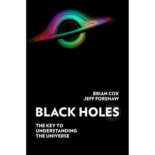 黑洞：了解宇宙的关键 天文科学 Brian Cox 布莱恩·考克斯 英文原版 Black Holes: The Key to Understanding the Universe 天文