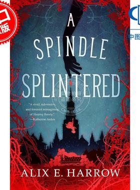 现货 分裂的主轴 阿利克斯·E·哈罗 Alix E.Harrow 破碎寓言系列1 奇幻故事 英文原版 A Spindle Splintered