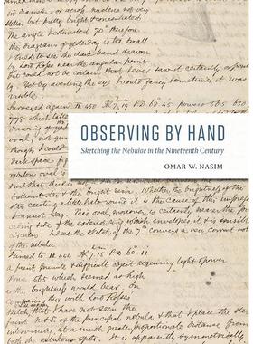 手工观测：19世纪的星云素描 天文观测历史 英文原版 Observing by Hand: Sketching the Nebulae in the Nineteenth Century