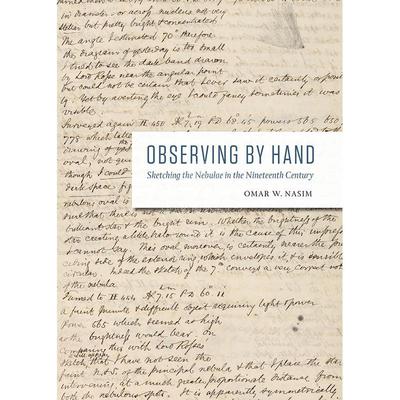 手工观测：19世纪的星云素描 天文观测历史 英文原版 Observing by Hand: Sketching the Nebulae in the Nineteenth Century