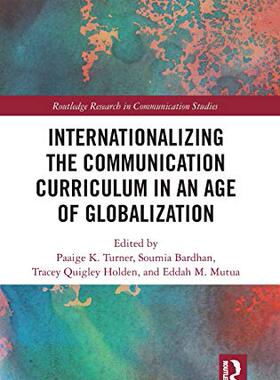 预售 按需印刷 Internationalizing the Communication Curriculum in an Age of Globalization