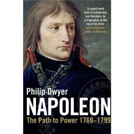 通向权力之路 菲利普德耶尔 拿破仑大帝 第一卷 英文原版 Napoleon: The Path to Power 1769 - 1799 Vol. I 拿破仑传