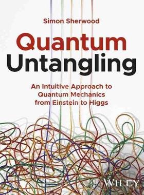 预售 按需印刷 量子解缠：从爱因斯坦到希格斯的量子力学的直观方法Quantum Untangling - An Intuitive Approach To Qu