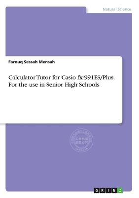 【预售 按需印刷】 Calculator Tutor for Casio fx-991ES/Plus. For the use in Senior High Schools