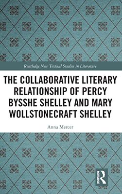 预售 按需印刷 The Collaborative Literary Relationship of Percy Bysshe Shelley and Mary Wollstonecraft Shelley